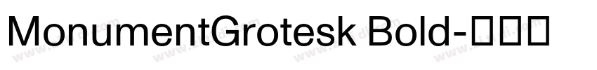 MonumentGrotesk Bold字体转换 MonumentGrotesk Bold字体转换